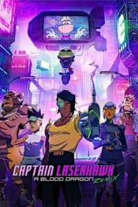 Cover Captain Laserhawk: A Blood Dragon Remix, TV-Serie, Poster