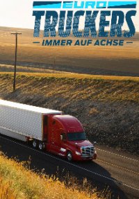 Euro Truckers - Immer auf Achse Cover, Online, Poster