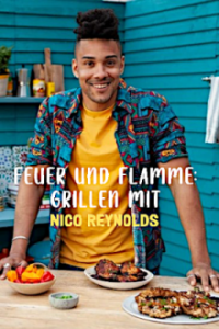 Cover Feuer und Flamme - Grillen mit Nico Reynolds, Poster Feuer und Flamme - Grillen mit Nico Reynolds