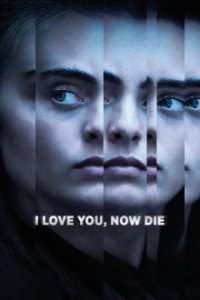 Cover I Love You, Now Die – The Commonwealth vs. Michelle Carter, Poster I Love You, Now Die – The Commonwealth vs. Michelle Carter