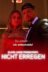 Cover Slavik Junge präsentiert: Nicht erregen, TV-Serie, Poster