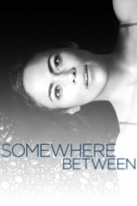 Somewhere Between Cover, Stream, TV-Serie Somewhere Between