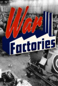Cover War Factories - Rüstung im Zweiten Weltkrieg, TV-Serie, Poster