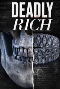 Cover American Greed: Deadly Rich, American Greed: Deadly Rich