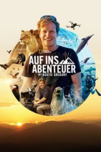Cover Auf ins Abenteuer mit Bertie Gregory, Poster Auf ins Abenteuer mit Bertie Gregory