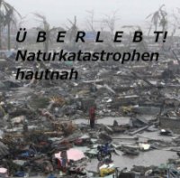 Cover Überlebt! Naturkatastrophen hautnah, Poster Überlebt! Naturkatastrophen hautnah