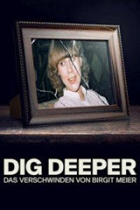 Dig Deeper: Das Verschwinden von Birgit Meier Cover, Online, Poster