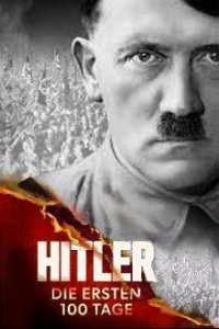 Cover Hitler – Die ersten 100 Tage – Aufbruch in die Diktatur, Poster Hitler – Die ersten 100 Tage – Aufbruch in die Diktatur