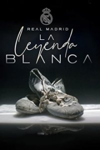 Real Madrid: The White Legend Cover, Real Madrid: The White Legend Poster
