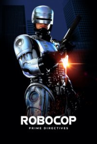 Robocop: Prime Directives Cover, Stream, TV-Serie Robocop: Prime Directives
