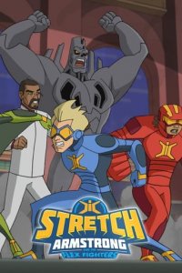 Stretch Armstrong und die Flex Fighters Cover, Stretch Armstrong und die Flex Fighters Poster