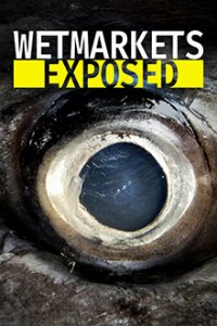 Wet Markets Exposed Cover, Wet Markets Exposed Poster