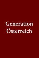 Cover Generation Österreich - Wie wir wurden was wir sind, Poster Generation Österreich - Wie wir wurden was wir sind
